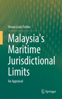 Malaysia's Maritime Jurisdictional Limits: An Appraisal