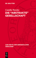 Die "Abstrakte" Gesellschaft: Systemwissenschaften ALS Heilsbotschaft in Den Gesellschaftsmodellen Parsons', Dahrendorfs Und Luhmanns