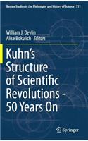 Kuhn's Structure of Scientific Revolutions - 50 Years on