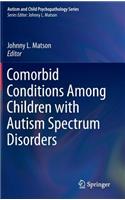 Comorbid Conditions Among Children with Autism Spectrum Disorders