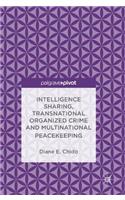 Intelligence Sharing, Transnational Organized Crime and Multinational Peacekeeping