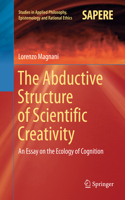 Abductive Structure of Scientific Creativity