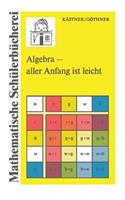 Algebra -- Aller Anfang Ist Leicht