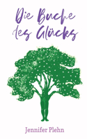 Buche des Glücks