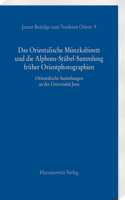 Das Orientalische Munzkabinett Und Die Alphons-Stubel-Sammlung Fruher Orientphotographien