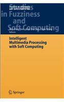 Intelligent Multimedia Processing with Soft Computing: (English)