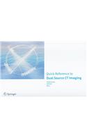Quick Reference to Dual Source CT Imaging