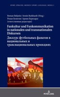 Fankultur und Fankommunikation in nationalen und transnationalen Diskursen / Дискурс футбольных фанатов