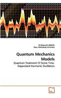 Quantum Mechanics Models