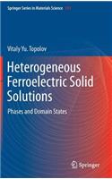 Heterogeneous Ferroelectric Solid Solutions