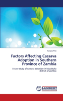 Factors Affecting Cassava Adoption in Southern Province of Zambia