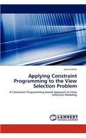 Applying Constraint Programming to the View Selection Problem