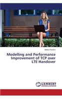 Modelling and Performance Improvement of TCP Over Lte Handover