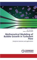 Mathematical Modeling of Bubble Growth in Turbulent Flow