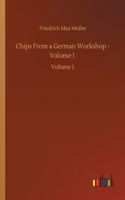 Chips From a German Workshop - Volume I