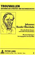 Johannes Baader Oberdada- «Vierzehn Briefe Christi» Und Andere Druckschriften