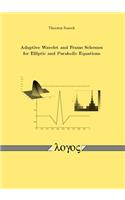 Adaptive Wavelet and Frame Schemes for Elliptic and Parabolic Equations