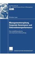 Managementvergütung, Corporate Governance Und Unternehmensperformance: Eine Modelltheoretische Und Empirische Untersuchung