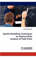 Spatial Modelling Techniques to Improve Data Analysis of Field Trials