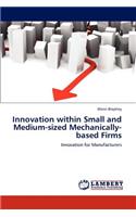 Innovation Within Small and Medium-Sized Mechanically-Based Firms