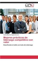 Mejores Practicas de Liderazgo Competitivo Con Valor