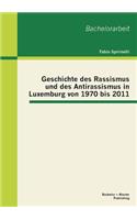 Geschichte des Rassismus und des Antirassismus in Luxemburg von 1970 bis 2011