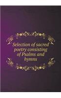 Selection of Sacred Poetry Sonsisting of Psalms and Hymns