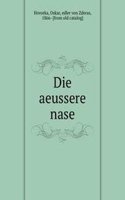 Die aeussere nase