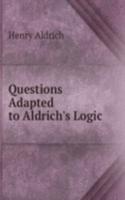 Questions Adapted to Aldrich's Logic