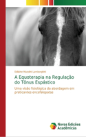 A Equoterapia na Regulação do Tônus Espástico