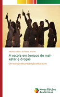 A escola em tempos de mal-estar e drogas