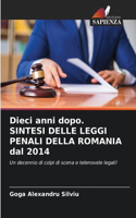 Dieci anni dopo. SINTESI DELLE LEGGI PENALI DELLA ROMANIA dal 2014