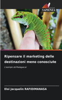 Ripensare il marketing delle destinazioni meno conosciute