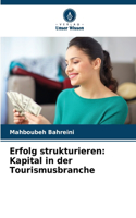 Erfolg strukturieren: Kapital in der Tourismusbranche