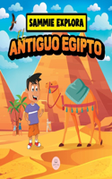 Sammie Explora el Antiguo Egipto: Cuento de aventura para aprender sobre la antigua civilización egipcia