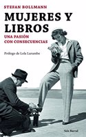Mujeres y libros: Una pasion con consecuencias