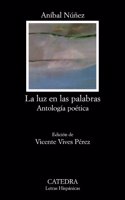 La luz en las palabras/ The Light in the Words (Letras hispanicas/ Hispanic Literature)