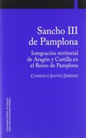Sancho III de Pamplona: Integracion territorial de Aragon y Castilla en el Reino de Pamplona (Historia) (Spanish Edition)