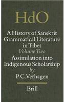 A History of Sanskrit Grammatical Literature in Tibet, Volume 2 Assimilation into Indigenous Scholarship