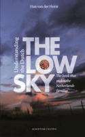 Low Sky: Understanding the Dutch