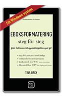 Eboksformatering Steg for Steg: Fran Bokmanus Till Uppladdningsklar Epub-Fil: Fran Bokmanus Till Uppladdningsklar Epub-Fil