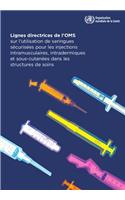 Lignes Directrices de l'Oms Sur l'Utilisation de Seringues Sécurisées Pour Les Injections
