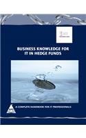 Business Knowledge For IT In Hedge Funds: A Complete Handbook For IT Professionals