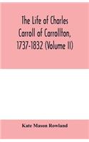 The life of Charles Carroll of Carrollton, 1737-1832, with his correspondence and public papers (Volume II)