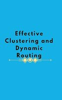 Effective Clustering and Dynamic Routing