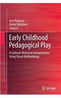 Early Childhood Pedagogical Play: A Cultural-Historical Interpretation Using Visual Methodology