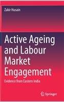 Active Ageing and Labour Market Engagement