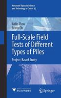 Full-Scale Field Tests of Different Types of Piles