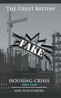 Great British Fake Housing Crisis, Part 4