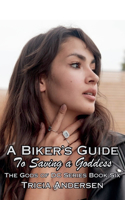Biker's Guide To Saving a Goddess
